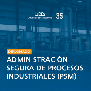 Diplomado en Administración Segura de Procesos Industriales (PSM)
